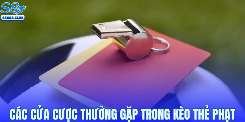 Các loại cửa cược thường gặp trong kèo thẻ phạt