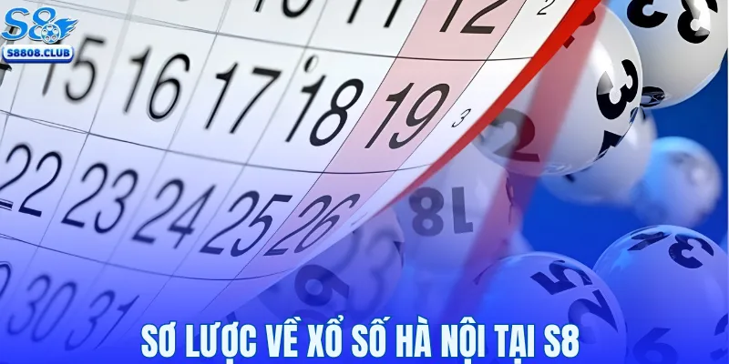 Sơ lược về xổ số Hà Nội tại S8
