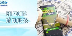 BTI Sports Cá Cược - Sảnh Thể Thao Đỉnh Cao Tại S8